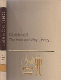 Childcraft, the How and why Library Volume 7, How Things Work by Nault, William; editor - 1975