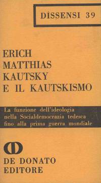 KAUTSKY E IL KAUTSKISMO by Matthias Erich - 1971