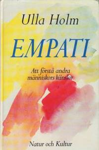 Empati. Att förstå andra människors känslor.