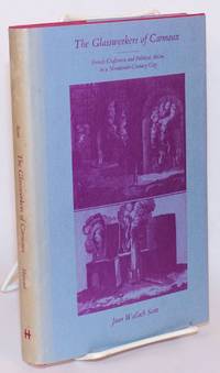 cover of The glassworkers of Carmaux: French craftsmen and political action in a nineteenth-century city