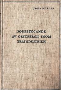 Förebyggande av olycksfall inom träindustrien.