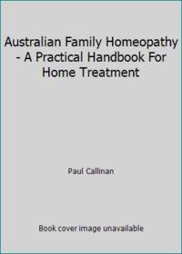 image of Australian Family Homeopathy - A Practical Handbook For Home Treatment