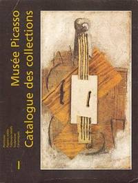Musee Picasso: Catalogue Sommaire des Collections, I: Peintures, Papiers Colles,...