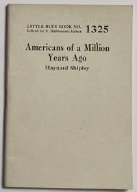 Americans of a million years ago by Shipley, Maynard - undated