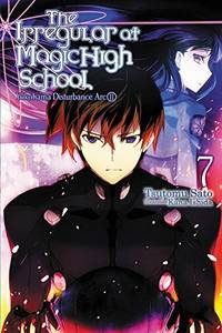 The Irregular at Magic High School, Vol. 7 (light novel): Yokohama Disturbance Arc, Part II Volume 7