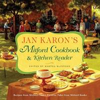 Jan Karon's Mitford Cookbook and Kitchen Reader: Recipes from Mitford Cooks, Favorite Tales from Mitford Books (A Mitford Novel)