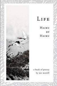 Life: Haiku by Haiku
