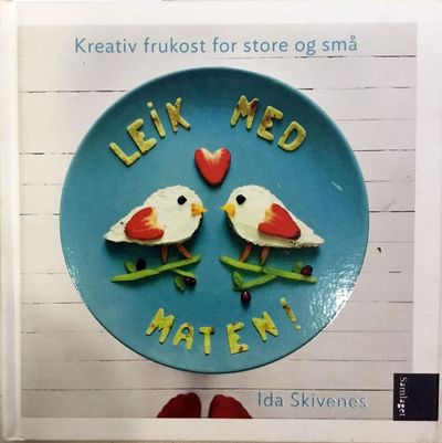 Leik med maten! Kreativ frukost for store og små