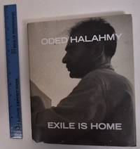 Oded Halahmy: Exile is Home