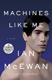 Machines Like Me: And People Like You (Random House Large Print)