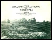 image of CANADIAN RAILWAY TROOPS DURING WORLD WAR I - 1st Battalion - Canadian Overseas Railway Construction Corps November 1917 - April 1918