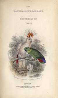 image of Ornithology. Parrots. From the Naturalist's Library, edited by Sir William Jardine
