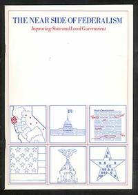 The Near Side of Federalism: Improving State and Local Government