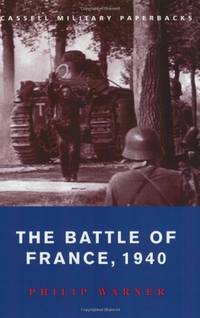 The Battle of France, 1940: 10 May-22 June (Cassell Military Paperbacks)