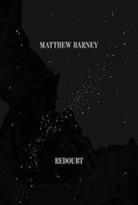 Matthew Barney: Redoubt