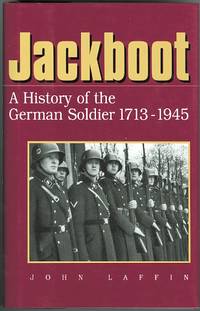 JACKBOOT: THE STORY OF THE GERMAN SOLDIER, 1713-1945.