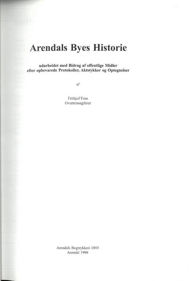 Arendals byes historie. Udarbeidet med bidrag af…