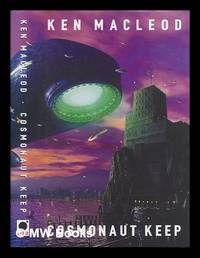 Engines of light / Ken MacLeod. Book 1: Cosmonaut keep