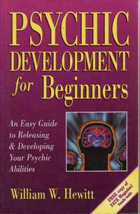 PSYCHIC DEVELOPMENT FOR BEGINNERS: AN EASY GUIDE TO DEVELOPING & RELEASING  YOUR PSYCHIC...