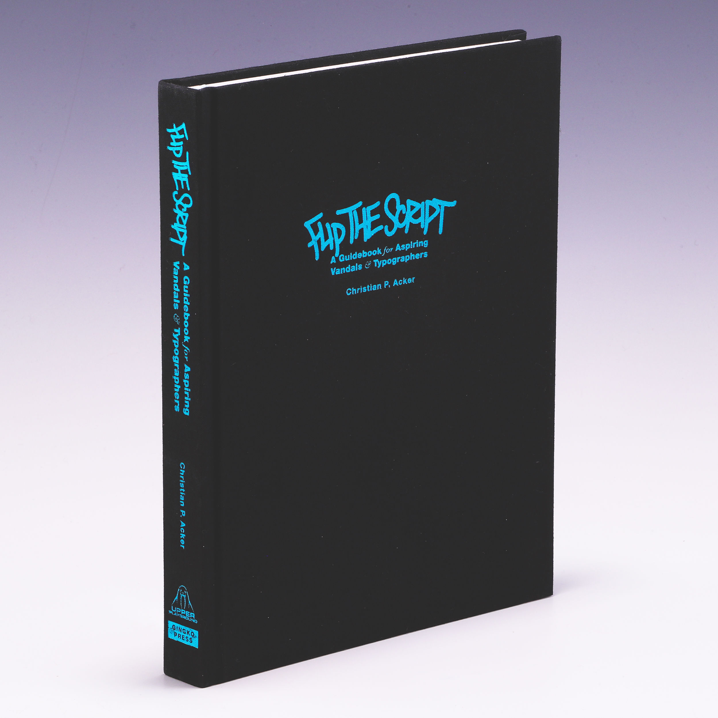Flip the Script by Christian P Acker | Hardcover | 2013 | Gingko