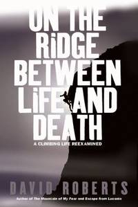 On the Ridge Between Life and Death : A Climbing Life Reexamined