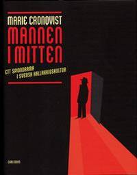 Mannen i mitten. Ett spiondrama i svensk…