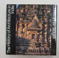 image of THE HISTORY OF ARCHITECTURE IN INDIA From the Dawn of Civilization to the End of the Raj