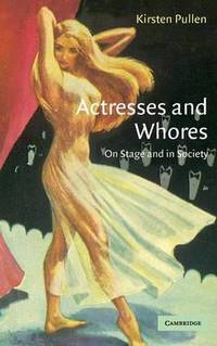 Actresses and Whores: On Stage and in Society