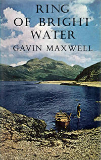 RING OF BRIGHT WATER. by MAXWELL, Gavin, 1914-1969 :