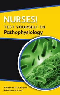 Nurses! Test yourself in pathophysiology