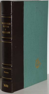 WILDERNESS HUNTING AND WILDCRAFT: WITH NOTES ON THE HABITS AND LIFE HISTORIES OF BIG GAME ANIMALS