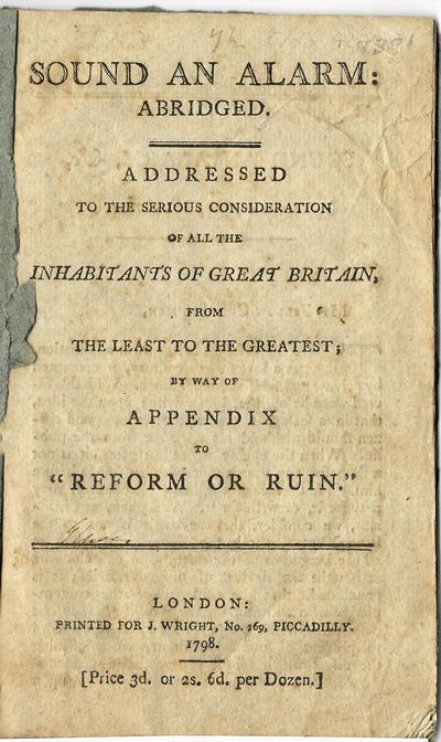 SOUND AN ALARM: ABRIDGED. ADDRESSED TO THE SERIOUS CONSIDERATION OF ALL THE INHABITANTS OF GREAT BRITAIN, FROM THE LEAST TO THE GREATEST; BY WAY OF APPENDIX TO "REFORM OR RUIN.