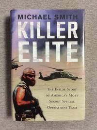 Killer Elite: The Inside Story Of America's Most Secret Special Operations Team