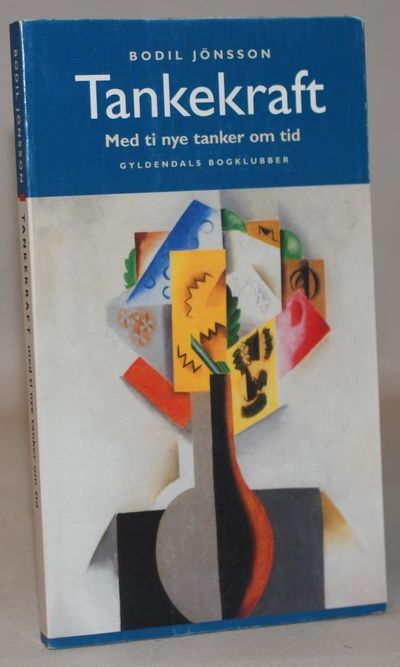 Tankekraft - Med ti nye tanker om tid.