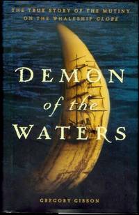 image of Demon of the Waters: The True Story of the Mutiny on the Whaleship Globe