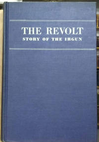 The Revolt:  Story of the Irgun by Begin, Menachem - 1951