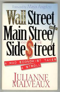 Wall Street, Main Street and the Side Street: A Mad Economist Takes  a Stroll