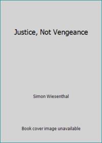 Justice, Not Vengeance