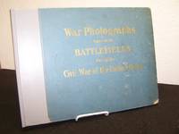 Original Photographs Taken on the Battlefields During the Civil War of the United States.