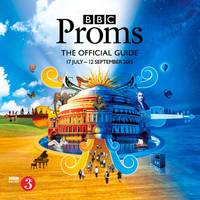 BBC Proms 2015: The Official Guide: 17 July - 12 September 2015