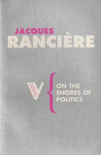 image of On the Shores of Politics (Radical Thinkers #21)