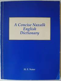 A Concise Nuxalk English Dictionary de Nater, H. F - 1990