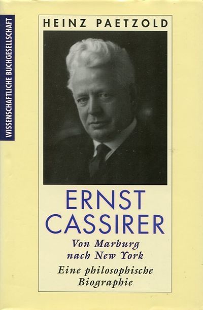 Ernst Cassirer. Von Marburg nach New York. Eine…