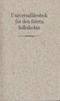 Universallärobok för den första folkskolan.