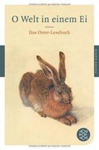 O Welt in einem Ei: Das Oster-Lesebuch (Broschiert)