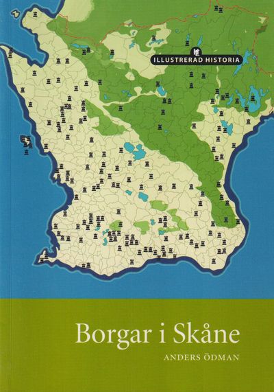 Borgar i Skåne. [Utg. av] Historiska Media.