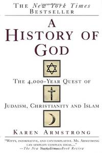 image of A History of God: The 4,000-Year Quest of Judaism, Christianity and Islam
