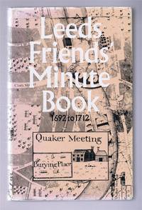 image of Yorkshire Archaeological Society: Record Series. Vol CXXXIX (139) for the years 1977 & 1978. Leeds Friends' Minute Book 1692 to 1712
