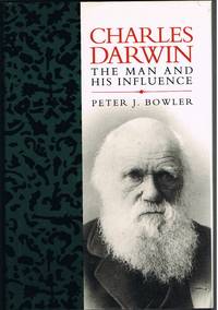 Charles Darwin The Man and his Influence (Blackwell Science Biographies)