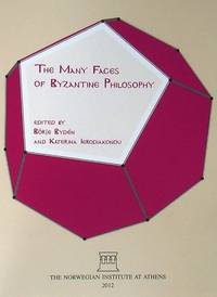 THE MANY FACES OF BYZANTINE PHILOSOPHY